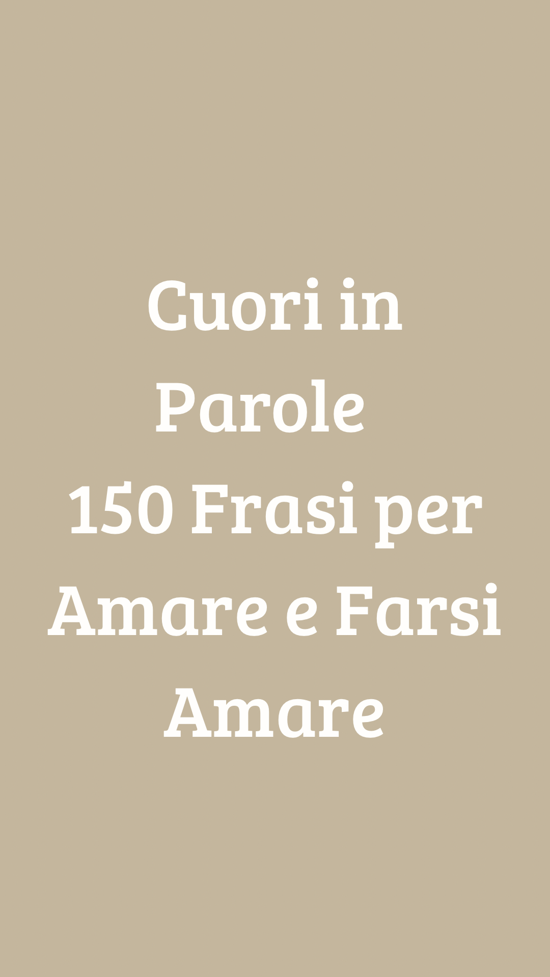 Cuori in Parole — 150 Frasi per Amare e Farsi Amare