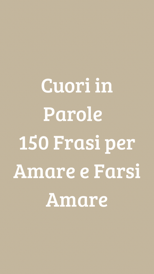 Cuori in Parole — 150 Frasi per Amare e Farsi Amare